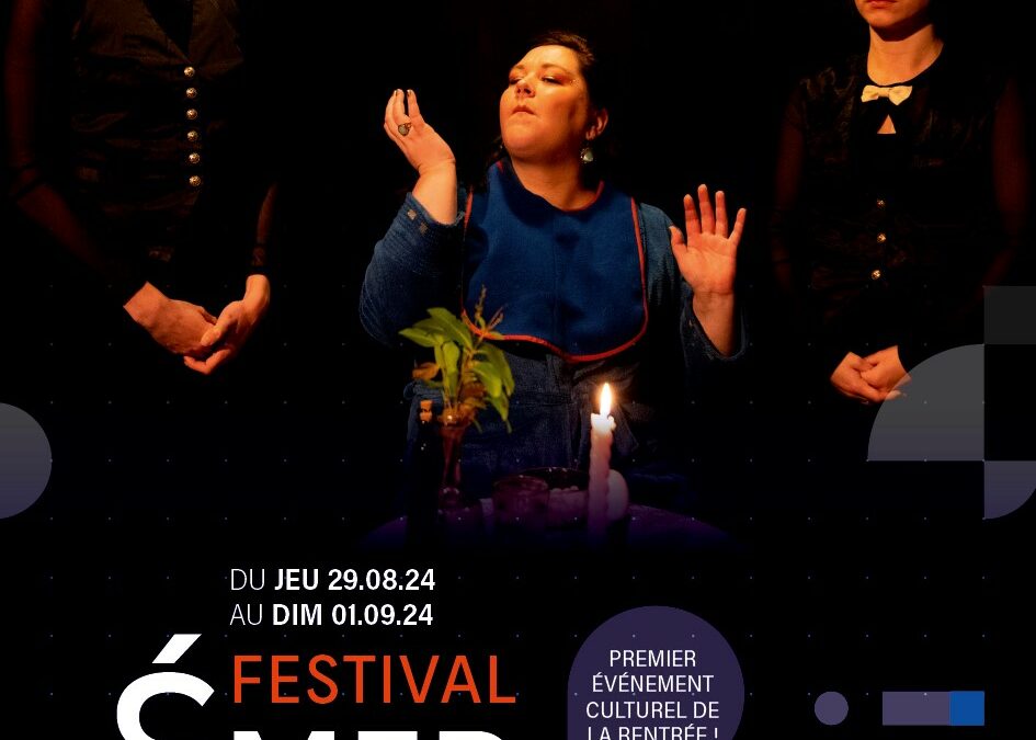 Festival ÉMERGENCiE – Lumière sur la jeune création – Du 29/08/24 au 01/09/24